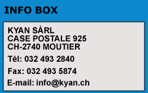 Kyan Sa / Case postale 925 / 2740 Moutier / TEL: 032 493 2840 / FAX: 032 493 5874 / E-mail:info@kyan.ch
